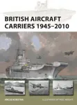 British Aircraft Carriers 1945&ndash;2010