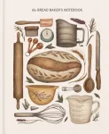 The Bread Baker&rsquo;s Notebook