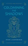 Goldmining the Shadows