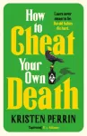 How to Cheat Your Own Death