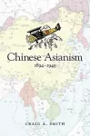 Chinese Asianism, 1894&ndash;1945