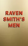 Raven Smith&rsquo;s Men