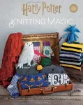 Harry Potter: Knitting Magic, The Official Harry Potter Knitting Pattern Book