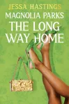 Magnolia Parks: The Long Way Home, Book 3