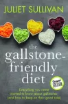 Gallstone-friendly Diet - Second Edition, Everything you never wanted to know about gallstones (and how to keep on their good side)