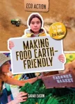 Making Food Earth-Friendly, It's Time to Take Eco Action!