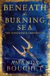 Beneath the Burning Sea, Enter an epic world of romantic fantasy