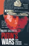 Putin's Wars, From Chechnya to Ukraine