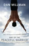 Way of the Peaceful Warrior, A Book That Changes Lives