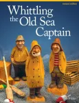 Whittling the Old Sea Captain, Revised Edition