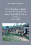 Papers in Italian Archaeology VII: The Archaeology of Death