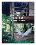 Mr & Mrs Smith Presents the World's Sexiest Bedrooms
