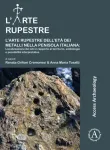 L&rsquo;arte rupestre dell&rsquo;eta dei metalli nella penisola italiana: localizzazione dei siti in rapporto al territorio, simbologie e possibilita interpretative