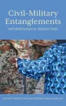 Civil&ndash;Military Entanglements