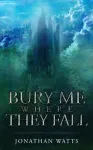 Bury Me Where They Fall