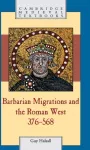 Barbarian Migrations and the Roman West, 376&ndash;568