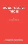 As We Forgive Those