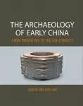 The Archaeology of Early China