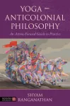 Yoga &ndash; Anticolonial Philosophy