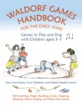 Waldorf Games Handbook for the Early Years &ndash; Games to Play & Sing with Children aged 3 to 7