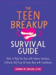 The Teen Breakup Survival Guide