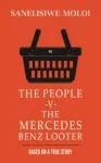 The People -V- The Mercedes Benz Looter