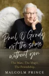 Paul O&rsquo;Grady &ndash; Not The Same Without You