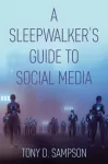Sleepwalker's Guide to Social Media