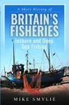 A Short History of Britain&rsquo;s Fisheries