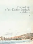 Proceedings of the Danish Institute at Athens Vol. X