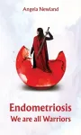 Endometriosis &ndash; We are all Warriors
