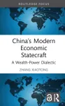 China&rsquo;s Modern Economic Statecraft