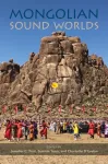 Mongolian Sound Worlds