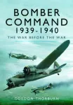 Bomber Command, 1939&ndash;1940