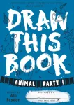 Animal Party (Draw This Book)