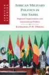 African Military Politics in the Sahel