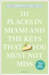 111 Places in Miami and the Keys That You Must Not Miss