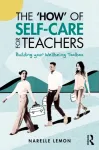 &lsquo;How&rsquo; of Self-Care for Teachers