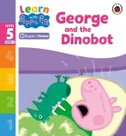 Learn with Peppa Phonics Level 5 Book 5 &ndash; George and the Dinobot (Phonics Reader)