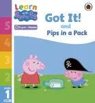 Learn with Peppa Phonics Level 1 Book 3 &ndash; Got It! and Pips in a Pack (Phonics Reader)