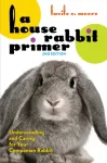 House Rabbit Primer, 2nd Edition