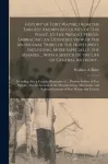 History of Fort Wayne, From the Earliest Known Accounts of This Point, to the Present Period. Embracing an Extended View of the Aboriginal Tribes of the Northwest, Including, More Especially, the Miamies ... With a Sketch of the Life of General Antho ...
