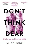 Don&rsquo;t Think, Dear