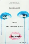 David Bowie and the Art of Music Video