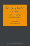 Charging Orders on Land: Law, Practice and Precedents