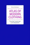 Atlas of Modern Clothing: From the Trench Coat to the Sweatshirt