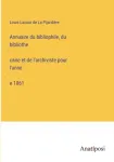 Annuaire du bibliophile, du bibliothécaire et de l'archiviste pour l'année 1861