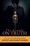 The Assault on Truth