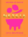 MEZCLA, Recipes to Excite