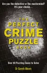 Perfect Crime Puzzle Book, Over 90 Puzzling Cases to Solve